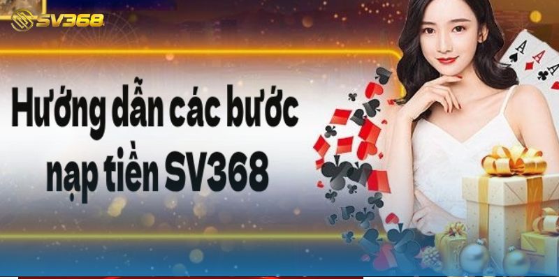 Hướng dẫn nạp tiền SV368 chi tiết